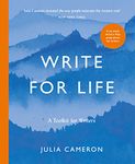 Write for Life: A Toolkit for Writers from the author of multimillion bestseller THE ARTIST'S WAY