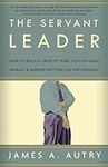 The Servant Leader: How to Build a 
