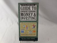 The "Wall Street Journal" Guide to Understanding Money and Investing