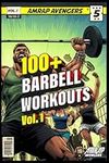 100+ Barbell Workouts Vol. 1