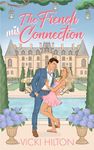 The French Mis-Connection: A slow burn, opposites attract, fake engagement, French billionaire, Cinderella story. Do you believe in fairy tales?