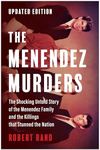 The Menendez Murders, Updated Edition: The Shocking Untold Story of the Menendez Family and the Killings that Stunned the Nation