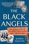 The Black Angels: The Untold Story of the Nurses Who Helped Cure Tuberculosis, as seen on BBC Two Between the Covers