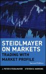 Steidlmayer on Markets: Trading with Market Profile (Wiley Trading Book 360)