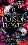 Poison Flower: a dark bully romance (Stonehurst Prep Elite Book 2)