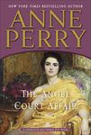 The Angel Court Affair: A Charlotte and Thomas Pitt Novel (Charlotte and Thomas Pitt Series Book 30)