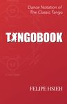 TANGOBOOK: Dance Notation of The Classic Tango