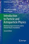 Introduction to Particle and Astroparticle Physics: Multimessenger Astronomy and its Particle Physics Foundations