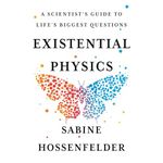 Existential Physics: A Scientist's Guide to Life's Biggest Questions