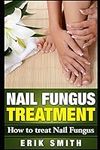Nail Fungus Treatment: A beginners 