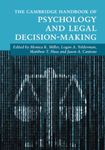 The Cambridge Handbook of Psychology and Legal Decision-Making