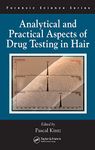 Analytical and Practical Aspects of Drug Testing in Hair (International Forensic Science and Investigation)