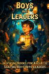 Courageous Stories | Inspiring Books for Kids 8-12 | Shaping Boys into Leaders: Books for 8 year Old Boys