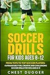 Soccer Drills for Kids Ages 8-12: F