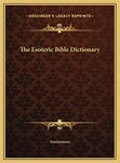 The Esoteric Bible Dictionary