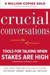 Crucial Conversations: Tools for Talking When Stakes Are High, Second Edition