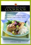 The Northwest Best Places Cookbook: More Recipes from the Best Restaurants and Inns in Washington, Oregon, and British Columbia: 2