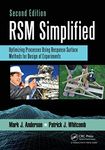 RSM Simplified: Optimizing Processes Using Response Surface Methods for Design of Experiments, Second Edition