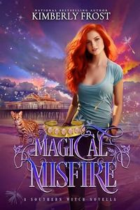Magical Misfire: A Southern Witch Novella