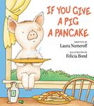 If You Give a Pig a Pancake (If You Give...)