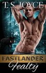 Fastlander Fealty (Fastlanders Book 3)