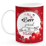 TrendoPrint I Have The Best Friend in The World Ideal and Sweet Gift for Dost Friends and Friendship Day and Yaar Bhai Printed White Tea and Coffee Cup and Mugs Made of Ceramic- 11 Oz (350ml)