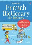 French Dictionary for Beginners (Usborne Language Dictionary for Beginners): 1 (Language for Beginners Dictionary)