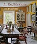 An English Vision: Traditional Architecture and Interior Decoration for the Modern World