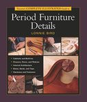 Taunton's Complete Illustrated Guide to Period Furniture Details (The Complete Illustrated Guide)