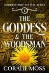 The Goddess & the Woodsman (revised edition) (The Goddessverse Fantasy Series Book 1)
