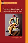 The Arab Renaissance: A Bilingual A