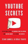 YouTube Secrets: The Ultimate Guide