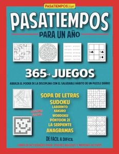 PASATIEMPOS para un Año. 365 + 1 Juegos Variados: Sudoku, Sopas de Letras, Wordoku, Anagramas, Laberintos, Blackjack 21, etc...: Juegos Sencillos para ... la mente. Para Adultos, Jóvenes y Mayores.