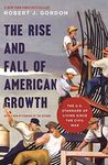 The Rise and Fall of American Growth: The U.S. Standard of Living since the Civil War: 70