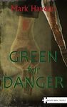 Green for Danger - Volume II of the Operation Jigsaw Trilogy