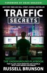 Traffic Secrets: The Underground Playbook for Filling Your Websites and Funnels with Your Dream C ustomers