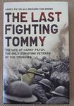 The Last Fighting Tommy: The Life of Harry Patch, the Only Surviving Veteran of the Trenches