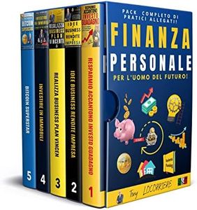 FINANZA PERSONALE: Per il businessman di domani! Primo percorso italiano in 5 opere, completo di pratici allegati che insegna ad investire dapprima nelle proprie competenze, per prepararti al domani!
