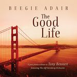 Good Life: Jazz Piano Tribute To Tony Bennett