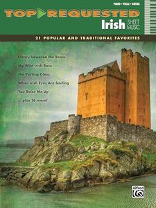 Top-Requested Irish Sheet Music: 21 Popular and Traditional Favorites (Piano/Vocal/Guitar) (Top-Requested Sheet Music)