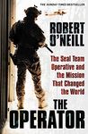 The Operator: The Seal Team Operative And The Mission That Changed The World