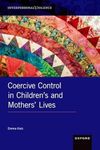 Coercive Control in Children's and Mothers' Lives (INTERPERSONAL VIOLENCE SERIES)