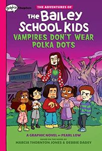 Vampires Don't Wear Polka Dots: A Graphix Chapters Book (The Adventures of the Bailey School Kids #1): Volume 1