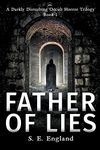 Father of Lies: 1 (A Darkly Disturbing Occult Horror Trilogy - Book 2)
