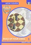 Build Up Your Chess 1: The Fundamentals (Yusupov's Chess School)