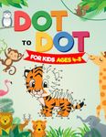 Dot to Dot For Kids Ages 4-8: 101 Connect The Dots Puzzle Book For Kids Aged 4,5,6,7,8 | Animals, Unicorns, Vehicles, Dinosaurs & More