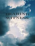 Bearing Witness