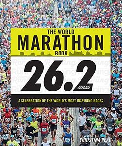 The World Marathon Book: A Celebration of the World's Most Inspiring Races (Y)