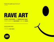 Rave Art: Flyers, invitations and membership cards