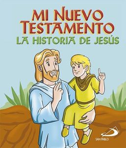 Mi Nuevo Testamento: La historia de Jesús (Biblia infantil) - 9788428544054
